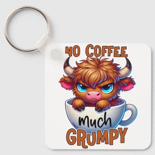 No Coffee Much Grumpy  Sleutelhanger (Voorkant)