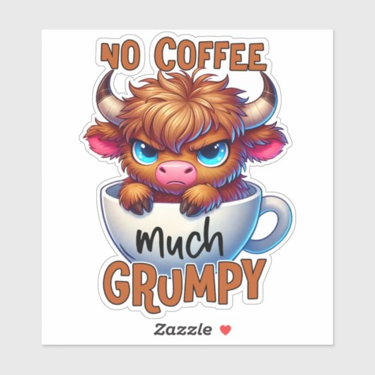 No Coffee Much Grumpy  Sticker (Vel)