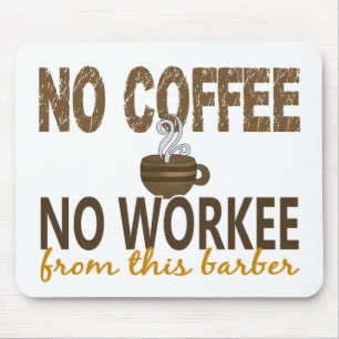 No Coffee No Workee Barber Muismat