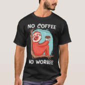 No Coffee No Workee Caffeine T-shirt (Voorkant)