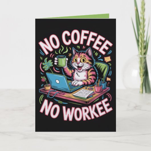 No Coffee No Workee Card Funny Coffee Lover Kaart (Voorkant)