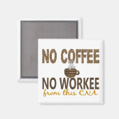 No Coffee No Workee CNA Magneet (Voorkant / Achterkant)
