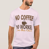 No Coffee No Workee CNA T-shirt (Voorkant)