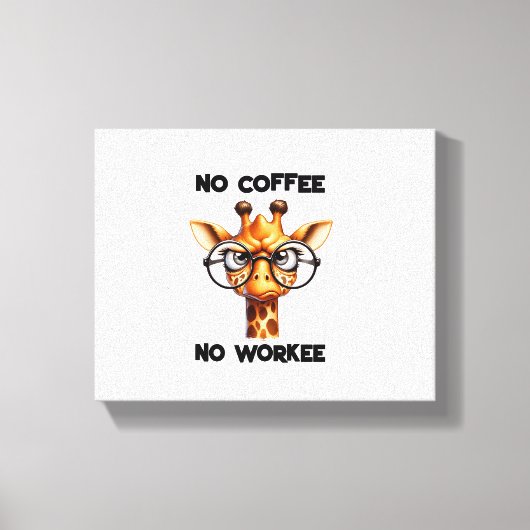 No coffee no workee grappig gezegde No coffee Canvas Afdruk (Voorkant)