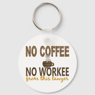 No Coffee No Workee Lawyer Sleutelhanger