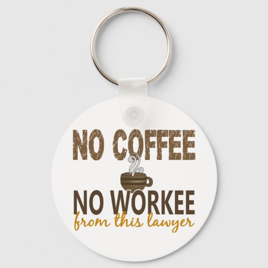 No Coffee No Workee Lawyer Sleutelhanger (Voorkant)