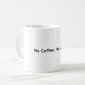 No Coffee No Workee - Mok voor koffie (Voorkant links)