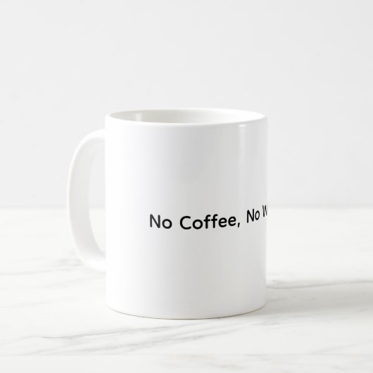 No Coffee No Workee - Mok voor koffie (Voorkant links)