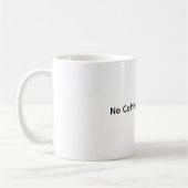 No Coffee No Workee - Mok voor koffie (Links)