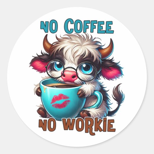 No Coffee No Workie  Ronde Sticker (Voorkant)