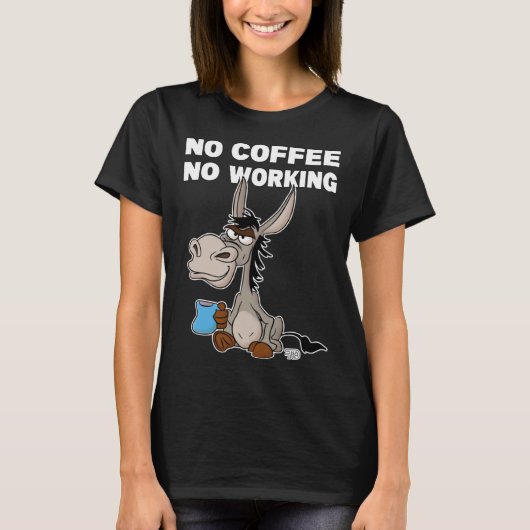 No Coffee, No Working. Grumpy Funny Donkey T-shirt (Voorkant)