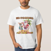 No Cookies Just Cocktails, Christmas In July T-shirt (Voorkant)