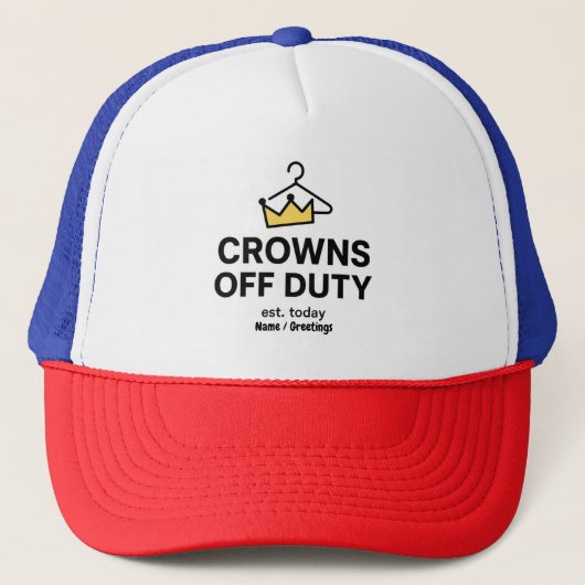 No Crown Needed Crowns Off Duty Graphic Modern  Trucker Pet (Voorkant)