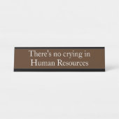 No Crying Human Resources Grappig Kantoor cadeau Bureau Naambordje (Voorkant)