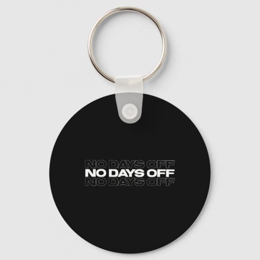 No Days Off Bodybuilding Gift Motivational Quote G Sleutelhanger (Voorkant)