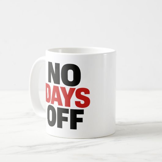 "No Days Off" Bold Typography Mug Koffiemok (Voorkant links)