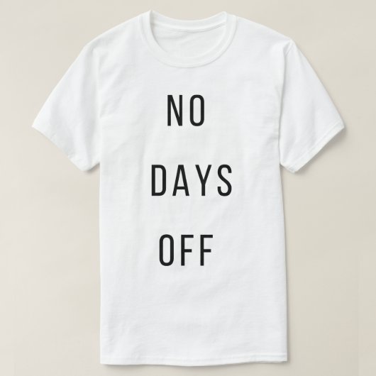 No Days OffT-Shirt T-shirt (Design voorkant)