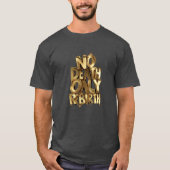 No Death Only Rebirth MENS BASIC DARK T SHIRT (Voorkant)