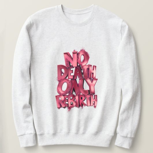 No Death Only Rebirth MENS BASIC SWEATSHIRT (Design voorkant)
