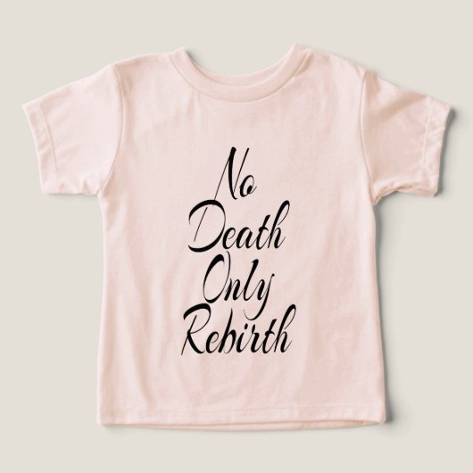 No Death Only Rebirth, Toddler Bella+Canvas Peach  (Design voorkant)