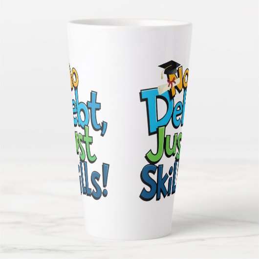 No Debt Just Skills Latte mok - Grappig Afstuderen (Voorkant)