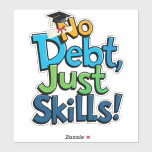 No Debt Just Skills-Sticker - Grappige motivatie Sticker