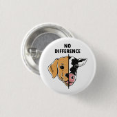 No Difference Animal Rights Koe Dog Ronde Button 3,2 Cm (Voorkant /achterkant)