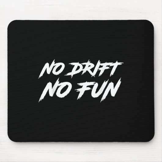 No Drift No Fun Gezegde Quote Funny Racing & D Muismat (Voorkant)