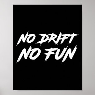 No Drift No Fun Gezegde Quote Funny Racing &amp; D Poster