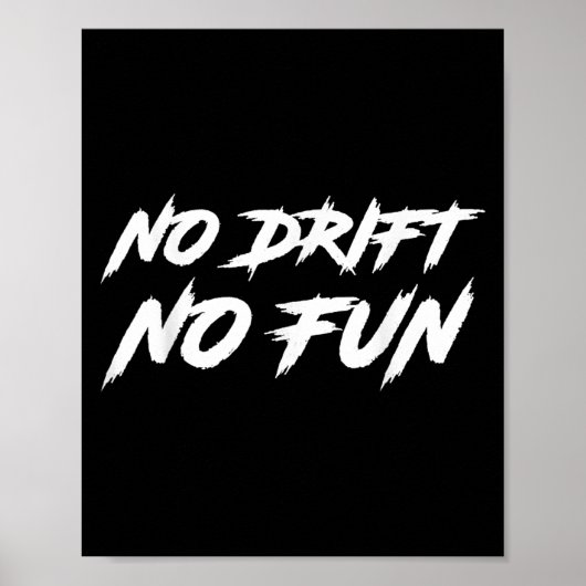 No Drift No Fun Gezegde Quote Funny Racing & D Poster (Voorkant)