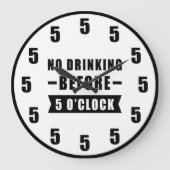 No Drinking Before 5 O'Clock - Funny Clock Grote Klok (Voorkant)