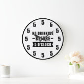 No Drinking Before 5 O'Clock - Funny Clock Grote Klok (Huis)