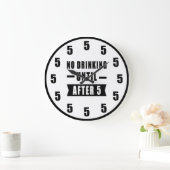 No Drinking Until After 5 - Funny Clock Grote Klok (Huis)