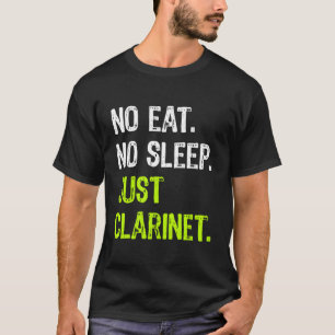 No Eat Sleep Herhaal alleen klarinet muziek T-shirt