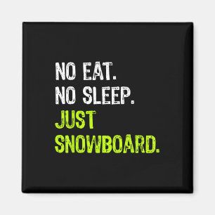 No Eat Sleep Herhaal gewoon snowboarden Magneet