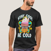 No Emotion Stay Cool Be Cold Ice Cream Cone T-shirt (Voorkant)