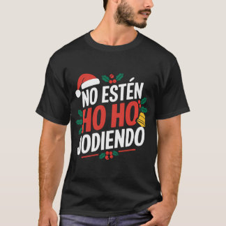 No Esten Ho Jodiendo Santa Christmas Latino T-shirt