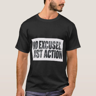 NO EXCUSE JUST ACTION – Motivational Bold Typograp T-shirt