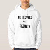 No Excuse Just ResultsT-Shirt Hoodie (Voorkant)
