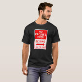 No Excuses Be Kind de hele tijd t-shirt (Voorkant volledig)
