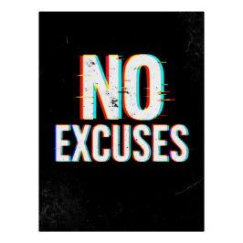 No Excuses - Glitch Effect Motivational Art Print Perfect Poster