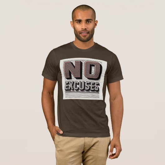 No Excuses Inspirational Quote Men's Basic T-Shirt (Voorkant volledig)