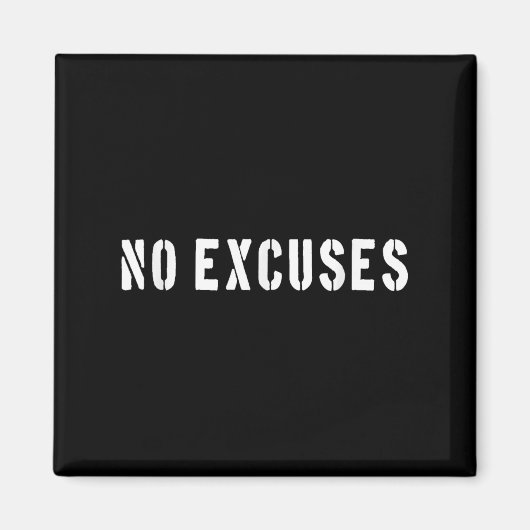 No Excuses Motivational Quote Magneet (Voorkant)