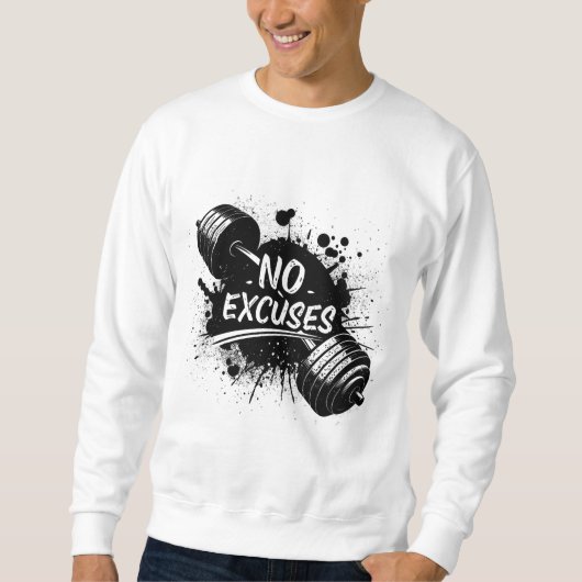 No Excuses Sweatshirt – Bold Motivational Typograp (Voorkant)