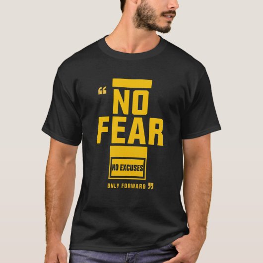 No Fear – No Excuses Only Forward Motivational  T-shirt (Voorkant)