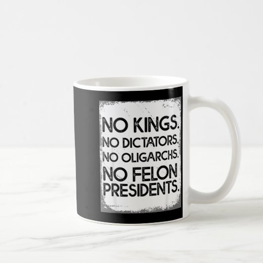 No Felon Presidents No Dictators No Oligarchs No K Koffiemok (Rechts)