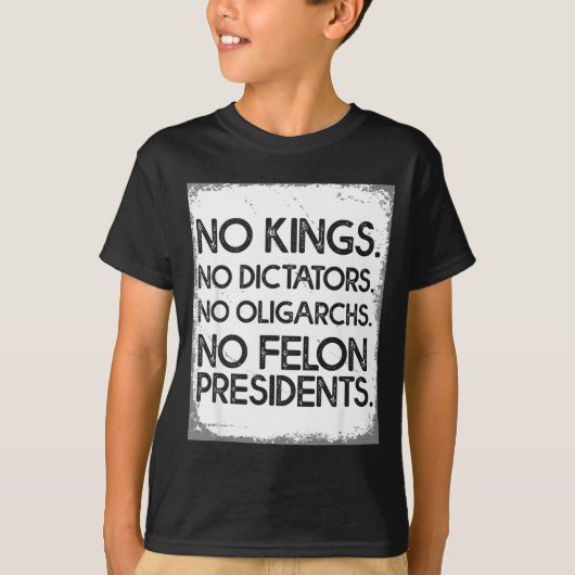 No Felon Presidents No Dictators No Oligarchs No K T-shirt (Voorkant)