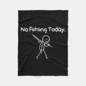 No Fishing Today Funny Sad Stickman Fishing Lover  Fleece Deken (Voorkant)