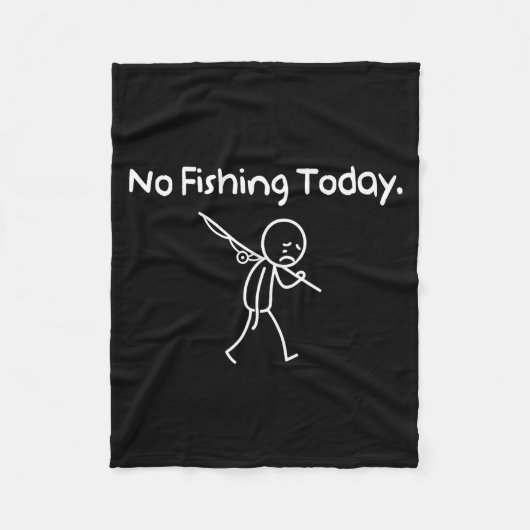 No Fishing Today Funny Sad Stickman Fishing Lover  Fleece Deken (Voorkant)
