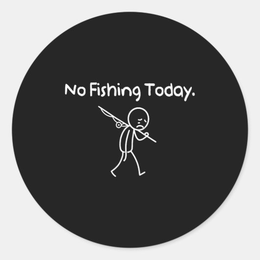 No Fishing Today Funny Sad Stickman Fishing Lover Ronde Sticker (Voorkant)